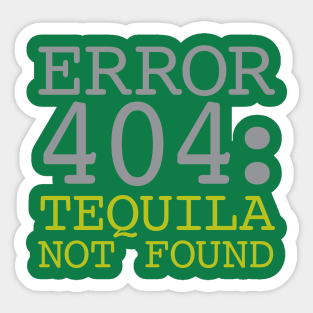 Error 404 Tequila Not Found Sticker